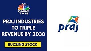 Praj Industries Shares Jump Almost 10% As Company Is Eyeing New Investment Opportunities | CNBC TV18