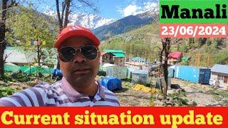 Manali Current Situation update on 23/06/2024