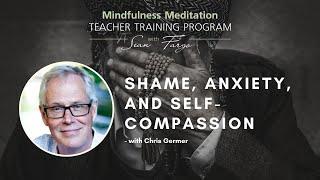 Shame, Anxiety, and Self-Compassion with Chris Germer – How to Teach Meditation