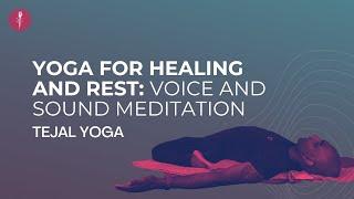 Yoga for Healing and Rest: Voice and Sound Meditation