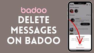 How to Delete Messages on Badoo 2024?