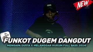 DUGEM REMIX DANGDUT MENGAPA X DUSTA MELANGGAR HUKUM REMIX FUNKOT FULL BASS 2024 ( FAJAR ZEN )