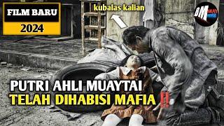 Saat Ahli Muaythai Mengamuk - Alur Cerita Film Action 2024