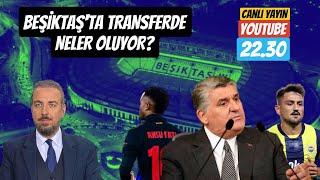 BEŞİKTAŞ TRANSFER GÜNDEMİ ! CENGİZ ÜNDER MESELESİ, ANSU FATİ!