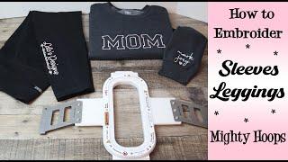 How to embroider on Leggings and Sleeves with Mighty hoop