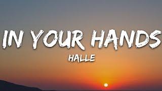 Halle - In Your Hands (Lyrics)