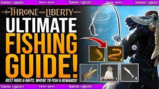 ULTIMATE FISHING GUIDE - BEST EARLY ROD, BAITS & MORE - Throne & Liberty How To Fish Complete Guide