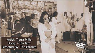 Tiarra Millz- 4 The Fam (Visual)