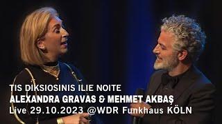 TIS DIKAIOSINIS ILIE NOITE - ALEXANDRA GRAVAS & MEHMET AKBAS Live 29.10.2023 @WDR Funkhaus KÖLN