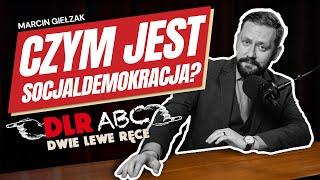 [ABC] Czym jest socjaldemokracja? | Marcin Giełzak