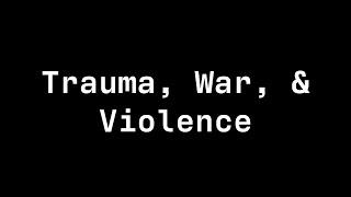 Trauma, War, & Violence | Mental Health In Tough Times