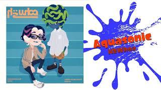 Aquasonic - H2Whoa - Splatoon 3 OST [Extended]