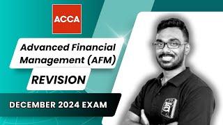 ACCA | Advanced Financial Management (AFM) Revision Class | December 2024 Exam