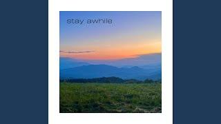 Stay Awhile