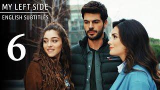 Sol Yanım | My Left Side Episode 6 (English Subtitles)