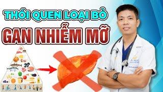 7 Thói Quen Giúp Loại bỏ Hoàn Toàn Bệnh Gan Nhiễm Mỡ | Dr Ngọc