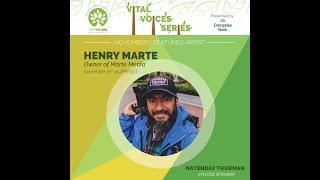 Vital Voices Series Ep. 3 - Henry Marte