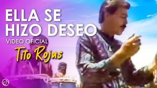 Ella Se Hizo DESEO  - Tito Rojas [Video Oficial]