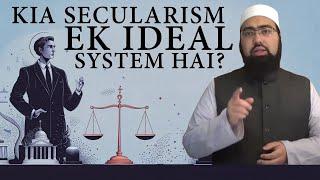 Kia Secularism Ek Ideal System Hai?