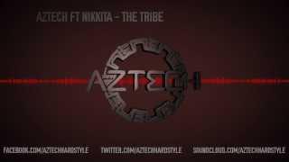 Aztech ft.  Nikkita - The Tribe