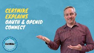 CertMike Explains OAuth & OpenID Connect