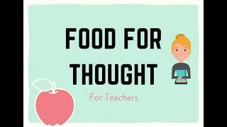 FOOD FOR THOUGHT | By Teacher Ella