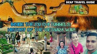 Inside the Cu Chi Tunnels: History of the Vietnam War | Deaf Travel Guide