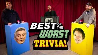 Best of the Worst Trivia!