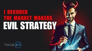 I Decoded The Market Makers Evil Strategy