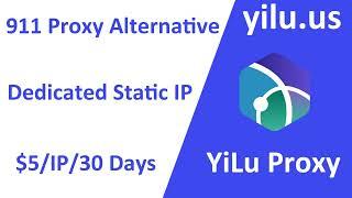 #911Proxy Alternative: YiLu Proxy Buy a Dedicated Static IP #yilu.us #911s5
