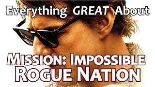 Everything GREAT About Mission: Impossible Rogue Nation!