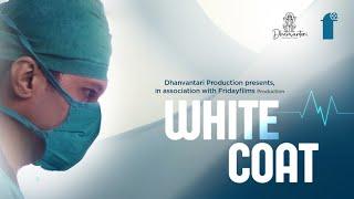 White Coat (Hindi Short Film) | Dhanvantari Production