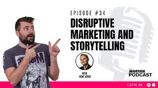 Disruptive Marketing and Storytelling with Kent Lewis | The Maverrik Podcast