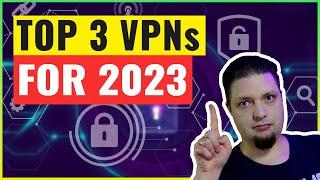 Best VPNs 2023 Top 3 VPNs [Live Tests]