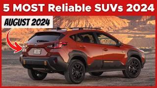 Top 5 Most Reliable SUVs Today As Of August 2024