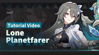  Lone Planetfarer Tutorial Video  — Honkai Impact 3rd