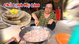 Chia Sẻ Cách Làm CHẢ LẠNH Của Mẹ | Thuận Miền Tây  #32