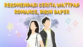 20 REKOMENDASI CERITA WATTPAD ROMANCE, BIKIN BAPER #wattpadindonesia