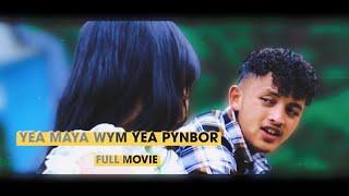 Yea Maya Wym Yea Pynbor | Full Movie | Pnar Film