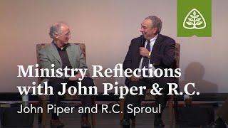 John Piper and R.C. Sproul: Ministry Reflections