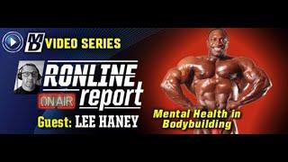 8X Mr. Olympia Lee Haney: Bodybuilding Mental Health | Ronline Report SPECIAL