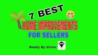 7 BEST HOME IMPROVEMENTS FOR SELLERS