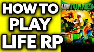 How To Play Unturned Life RP (Step by Step 2024)