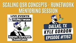 1162: Scaling a QSR concept mentoring session with Kyle Gordon of Dillas