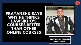 Prayanshu says why he thinks LawSikho's courses are better than other online courses