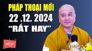 Pháp thoại mới nhất 22 .12 .2024 Rất Hay _  Thầy Thích Pháp Hòa Giảng tại TV Trúc Lâm