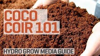 Coco Coir Grow Media Hydroponics 101