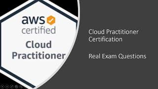 AWS Certification Real Exam Questions - Cloud Practitioner - PART 1