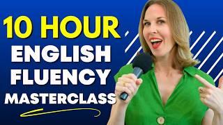 Learn English in 10 Hours - ALL YOU NEED TO SPEAK ENGLISH FLUENTLY