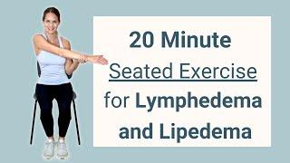 20 minute, seated exercise for Lymphedema and Lipedema